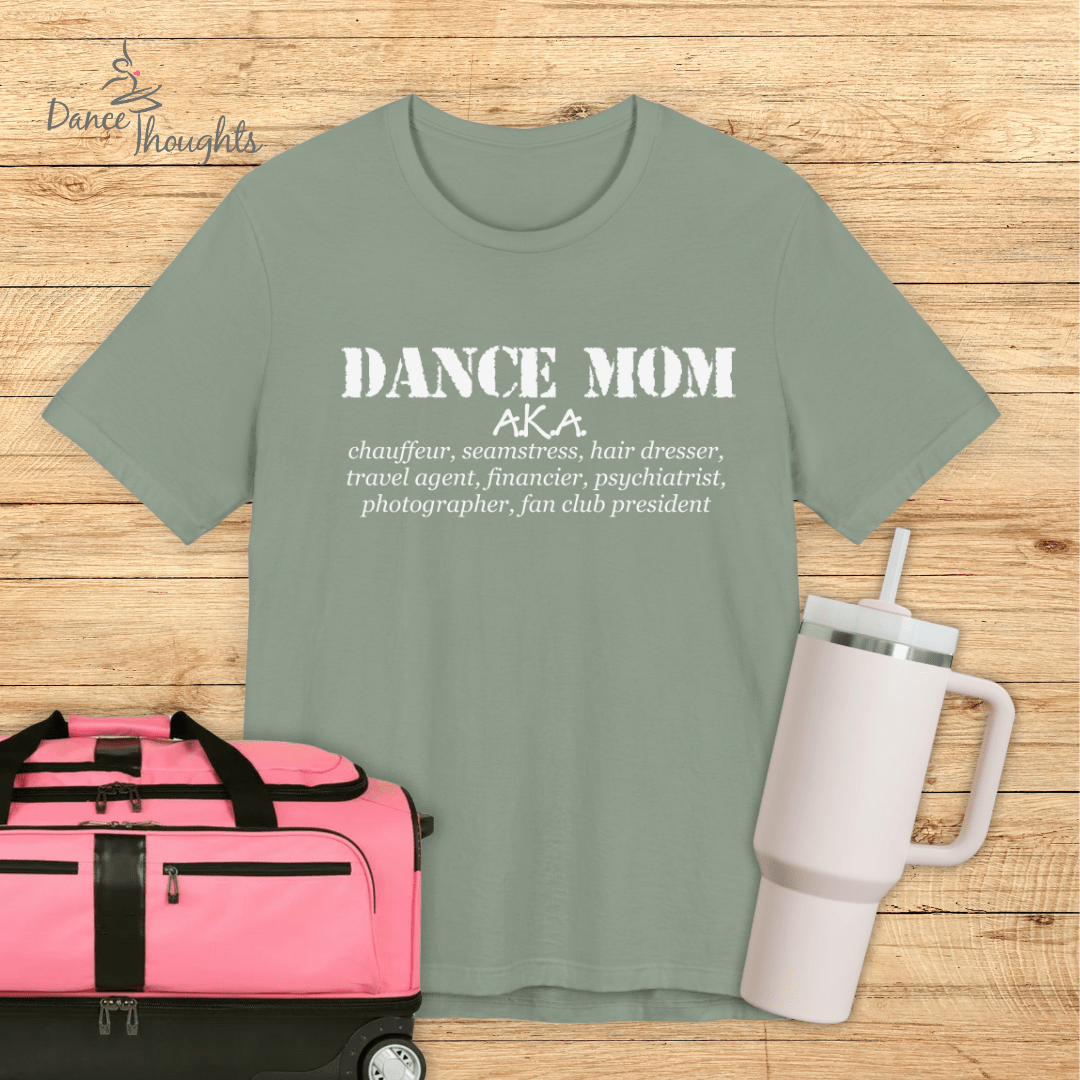 Dance Mom AKA Chauffeur T-Shirt-T-Shirt-Dance Thoughts