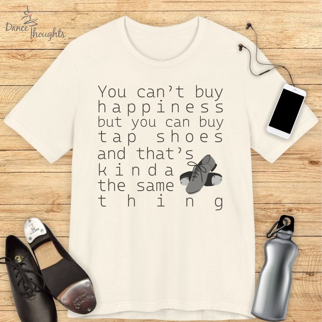 You Can Buy Tap Shoes T-Shirt