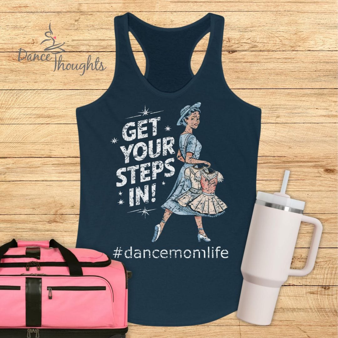 Get Your Steps In Dance Mom Tank Top-Tank Top-Dance Thoughts