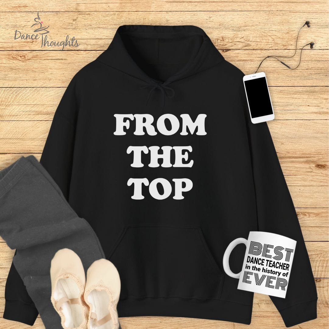 From The Top Hoodie-Hoodie-Dance Thoughts