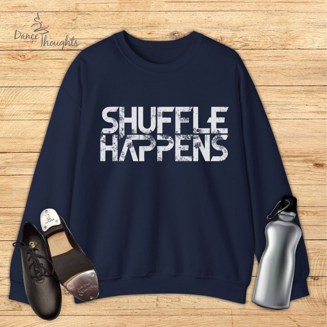 Shuffle Happens Sweatshirt-Sweatshirt-Dance Thoughts