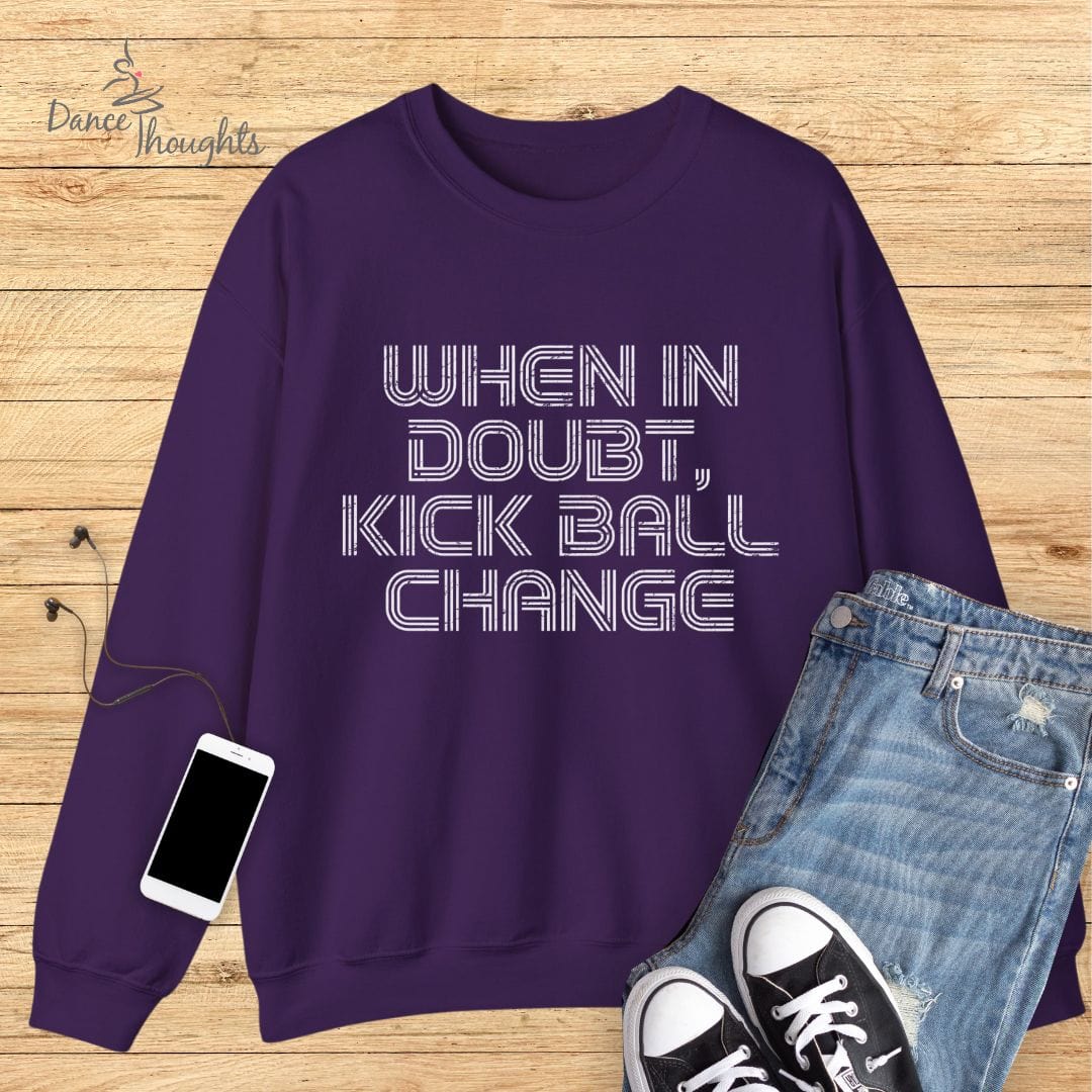 When In Doubt Sweatshirt-Sweatshirt-Dance Thoughts