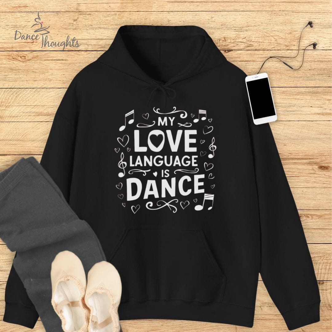 My Love Language Is Dance Hoodie-Hoodie-Dance Thoughts