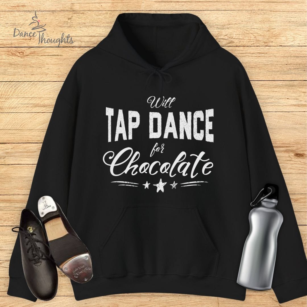 Will Tap Dance For Chocolate Hoodie-Hoodie-Dance Thoughts