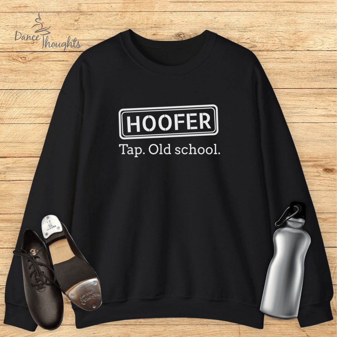 Hoofer. Tap, Old School Sweatshirt-Sweatshirt-Dance Thoughts