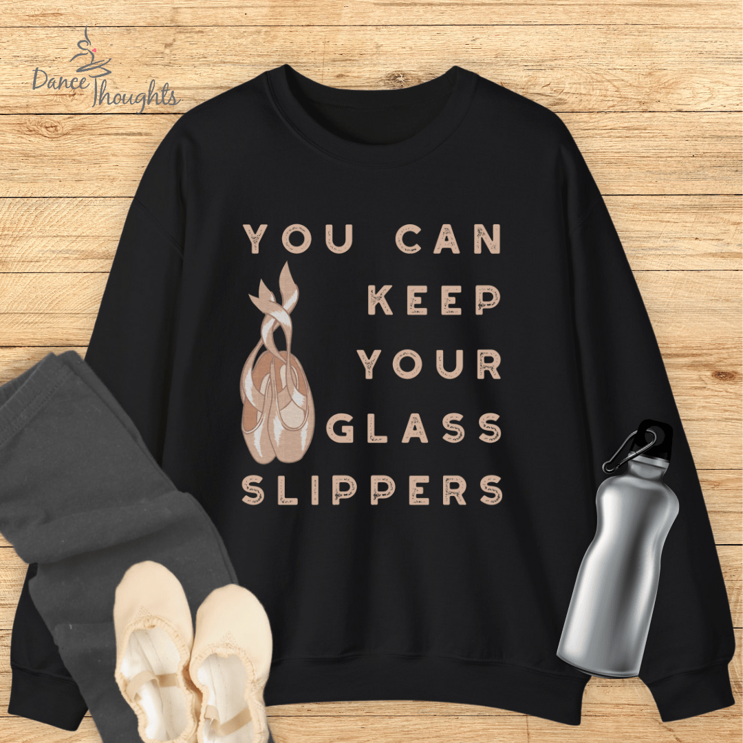 Keep Your Glass Slippers Pointe Shoes Sweatshirt-Sweatshirt-Dance Thoughts