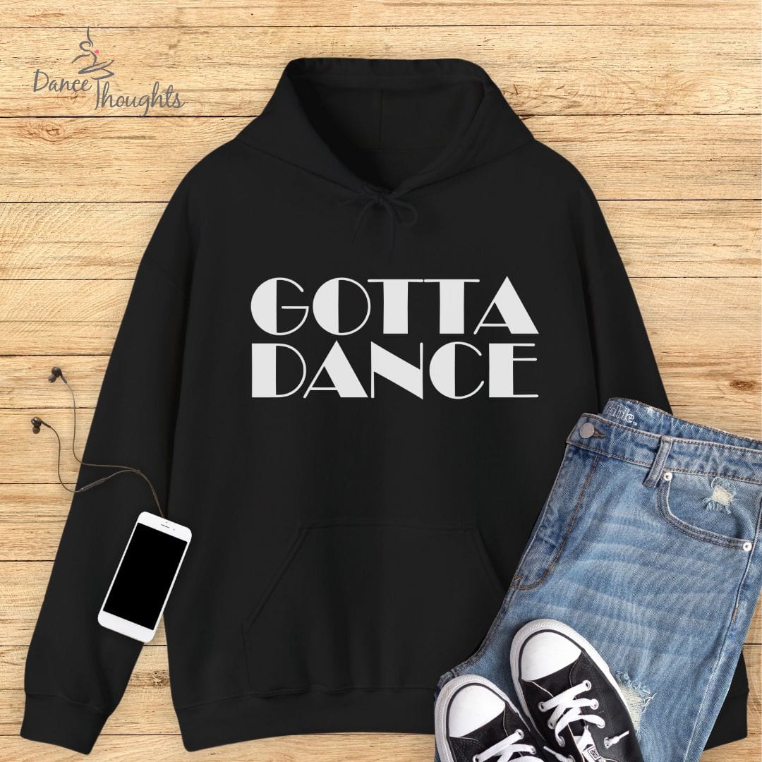 Gotta Dance Hoodie-Hoodie-Dance Thoughts