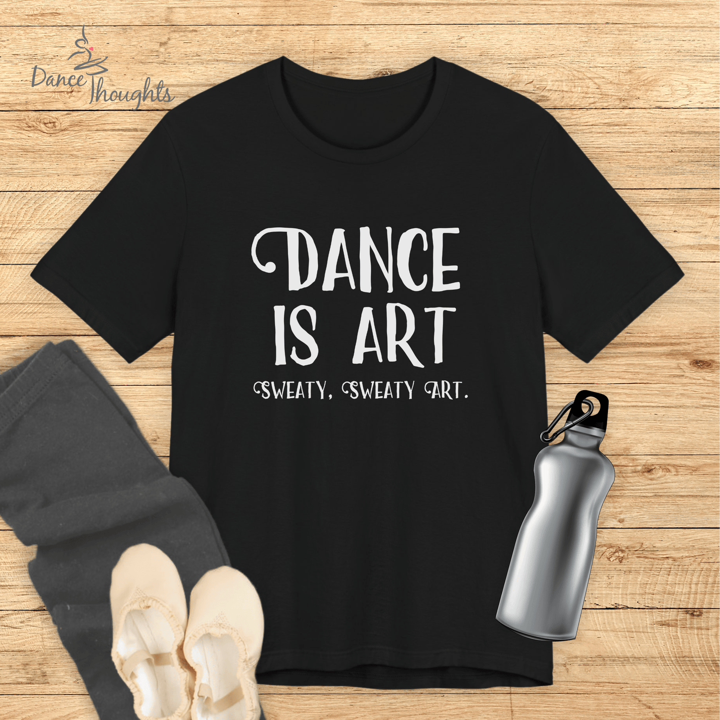 Dance Is Art T-shirt-T-Shirt-Dance Thoughts