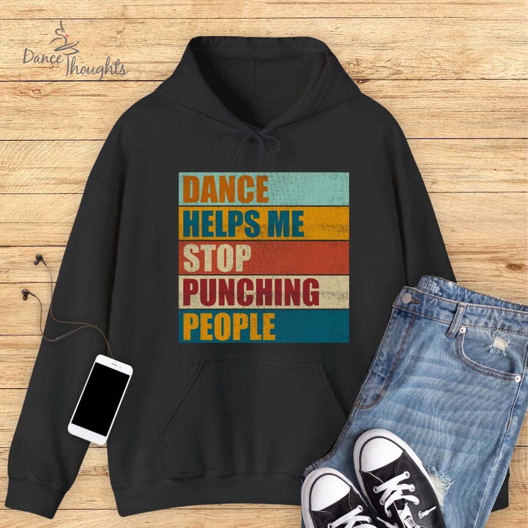 Dance Helps Me Stop Punching People Hoodie-Hoodie-Dance Thoughts