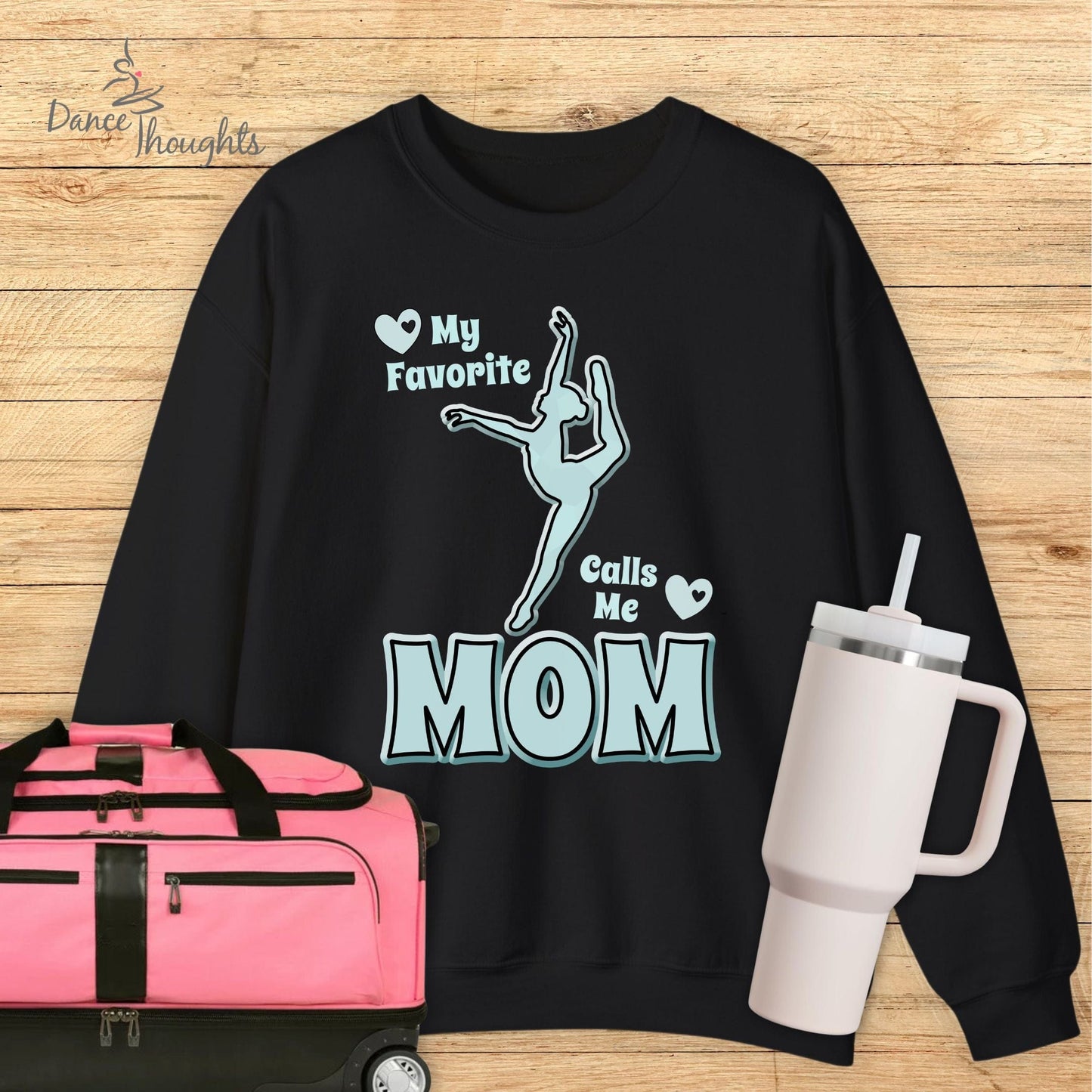 My Favorite Dancer Calls Me Mom Sweatshirt-Sweatshirt-Dance Thoughts