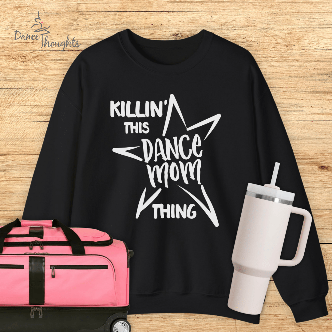 Killin' This Dance Mom Thing Sweatshirt-Sweatshirt-Dance Thoughts