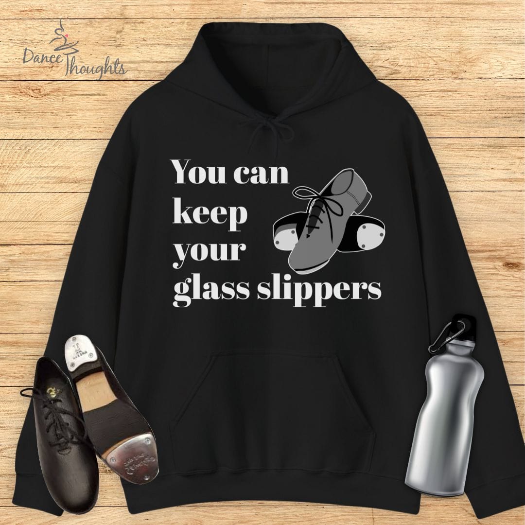You Can Keep Your Glass Slippers Hoodie