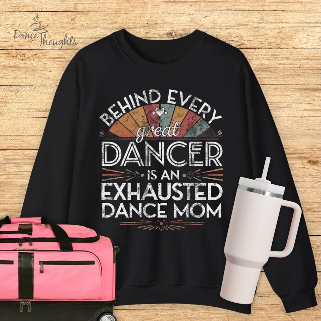 Behind Every Great Dancer Sweatshirt-Sweatshirt-Dance Thoughts