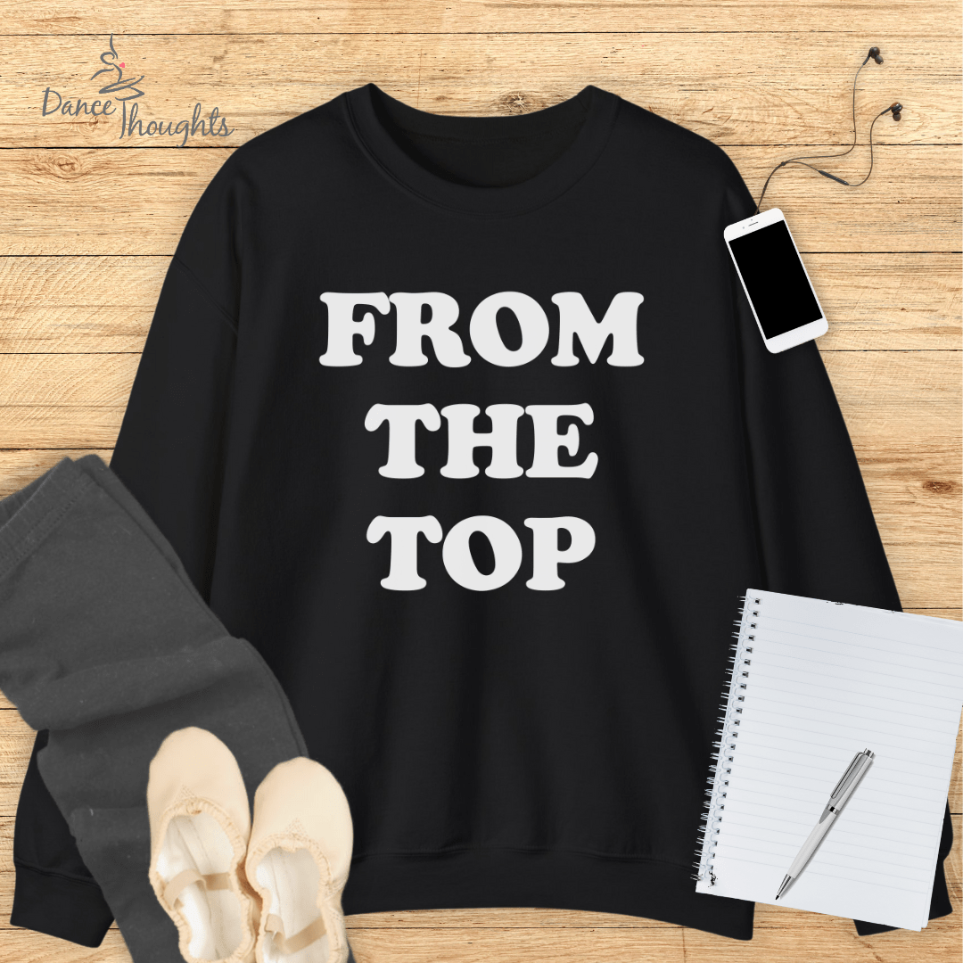 From The Top Sweatshirt-Sweatshirt-Dance Thoughts