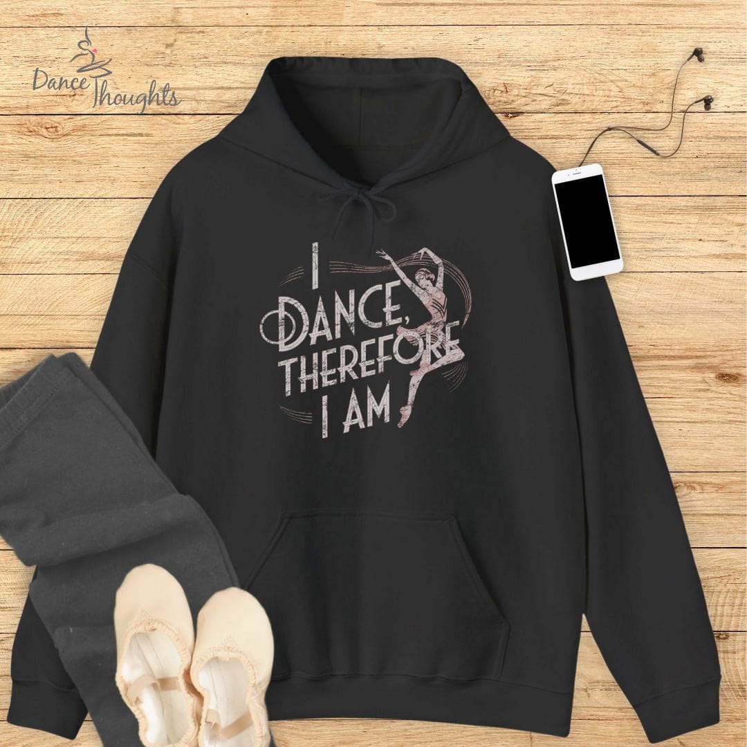 I Dance Therefore I Am Hoodie-Hoodie-Dance Thoughts