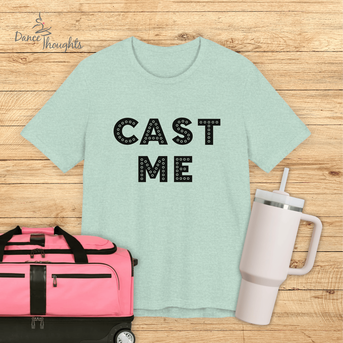 Cast Me Musical Theater T-shirt-T-Shirt-Dance Thoughts
