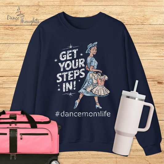 Get Your Steps In Dance Mom Sweatshirt-Sweatshirt-Dance Thoughts