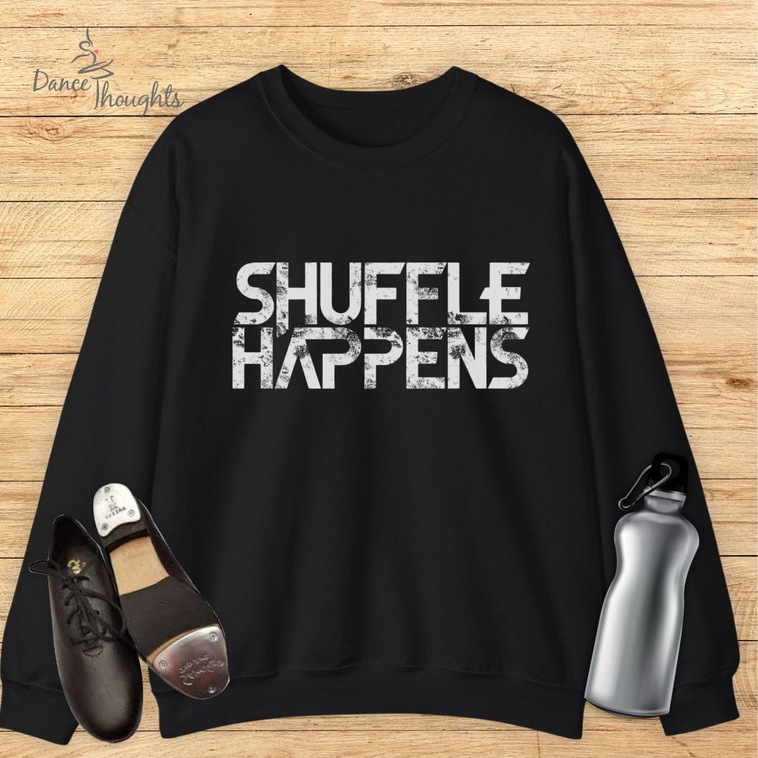 Shuffle Happens Sweatshirt-Sweatshirt-Dance Thoughts