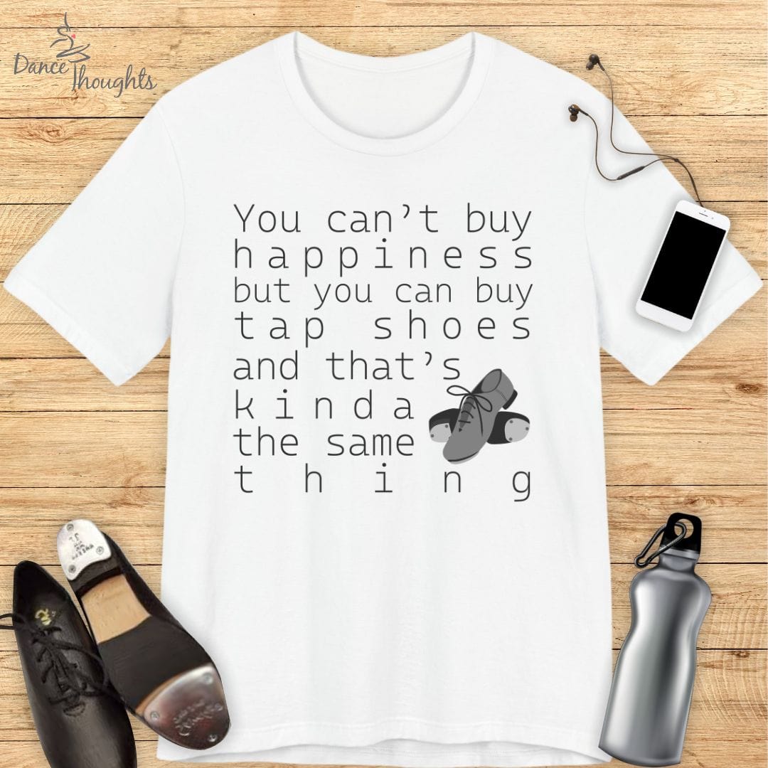 You Can Buy Tap Shoes T-Shirt