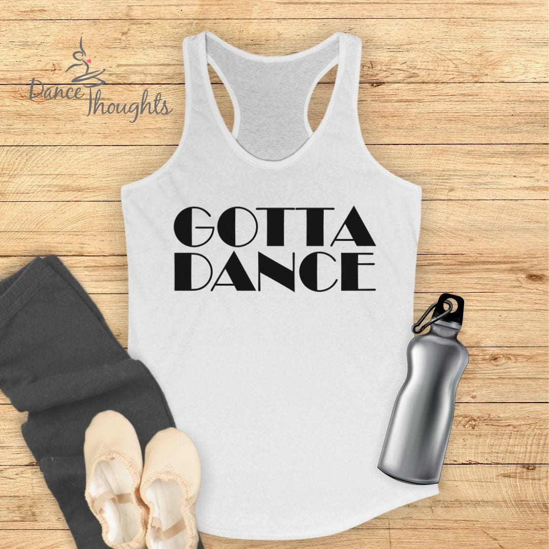 Gotta Dance Tank Top-Tank Top-Dance Thoughts