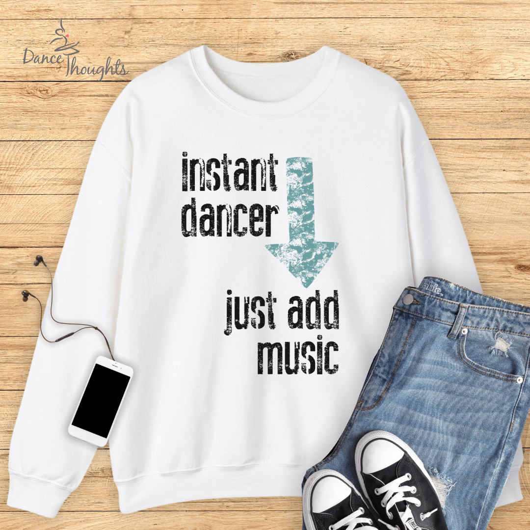 Instant Dancer Sweatshirt-Sweatshirt-Dance Thoughts
