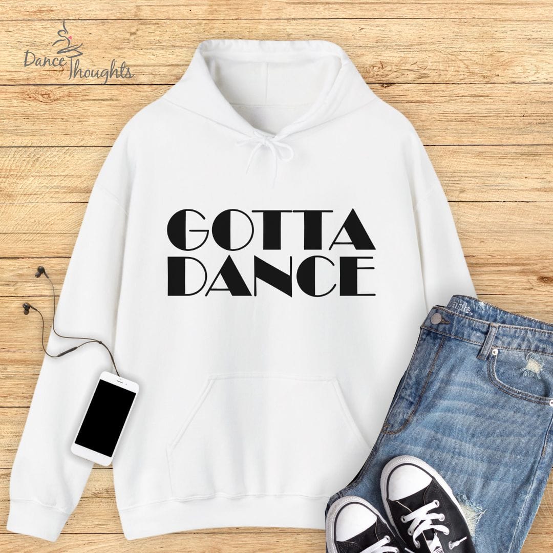 Gotta Dance Hoodie-Hoodie-Dance Thoughts