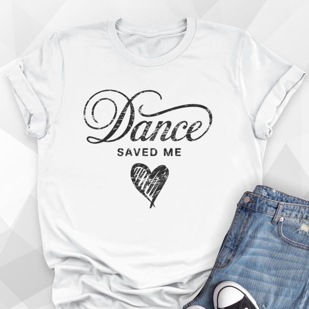 Dance Saved Me T-shirt