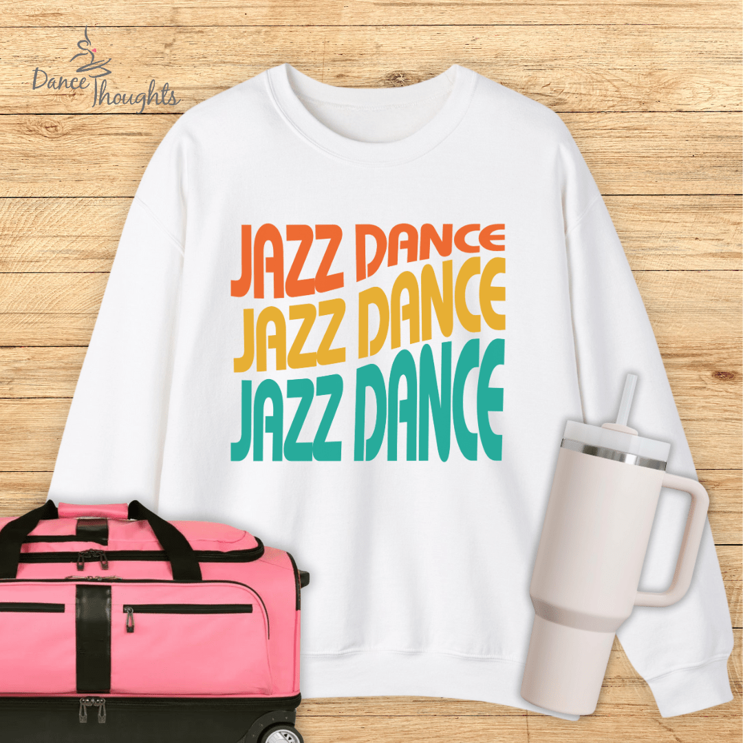 Jazz Dance Sweatshirt-Sweatshirt-Dance Thoughts
