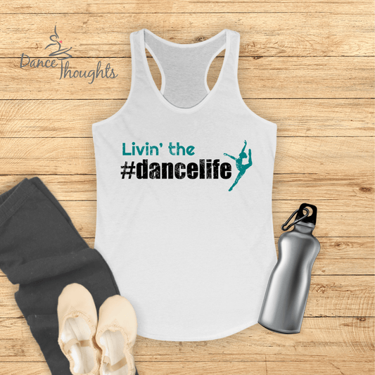 Livin' the #dancelife Tank Top-Tank Top-Dance Thoughts