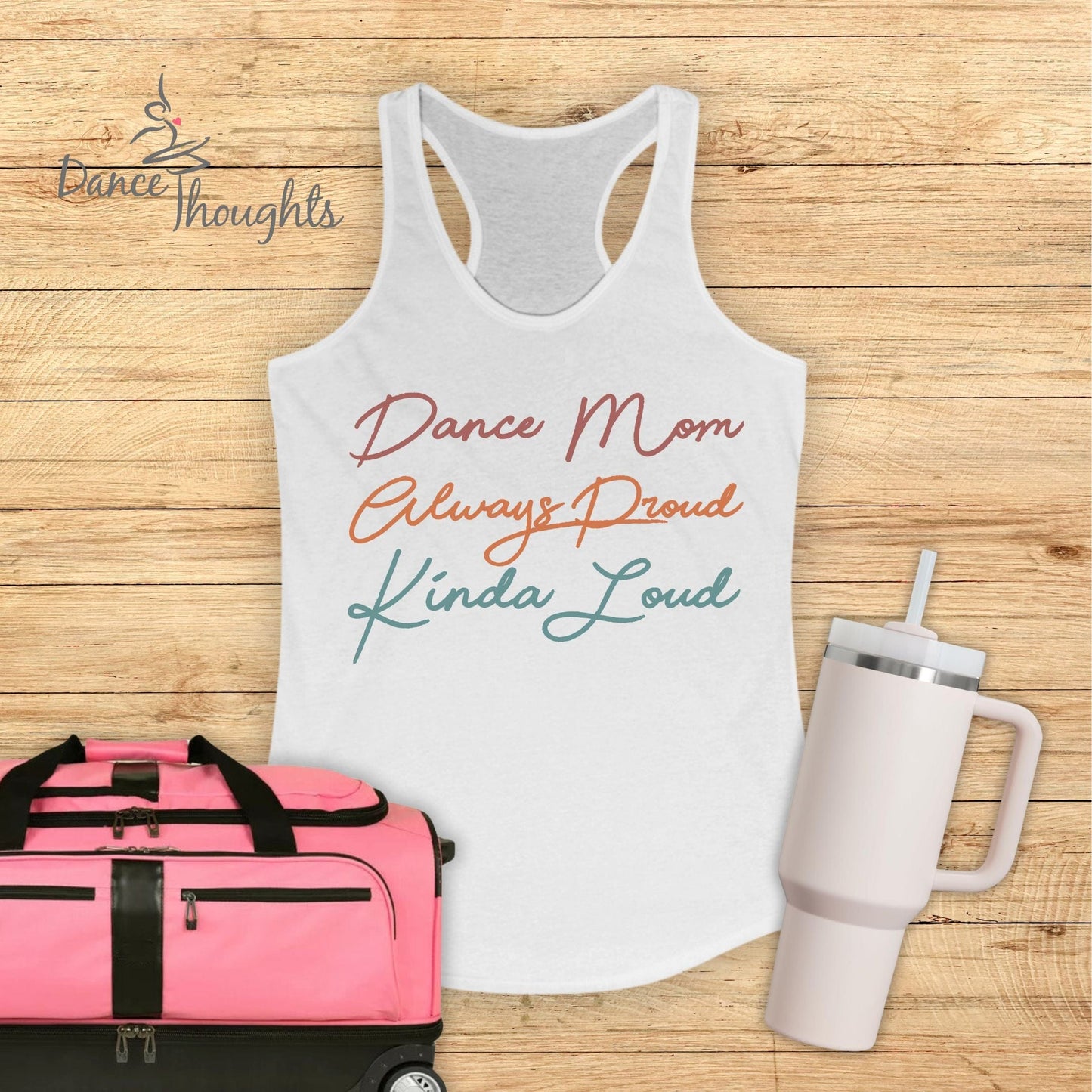 Dance Mom, Always Proud, Kinda Loud Tank Top-Tank Top-Dance Thoughts