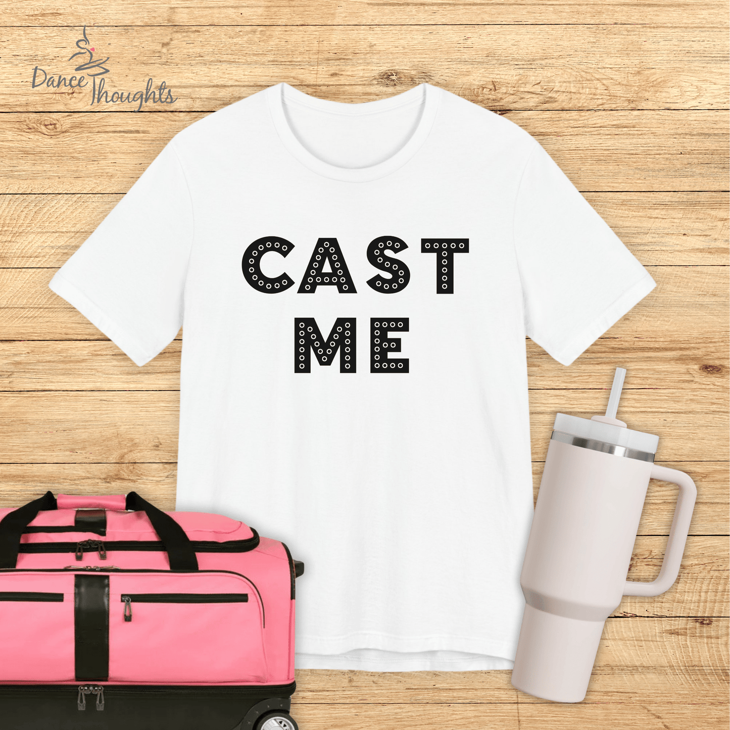 Cast Me Musical Theater T-shirt-T-Shirt-Dance Thoughts