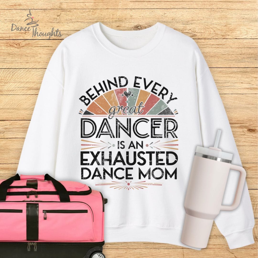 Behind Every Great Dancer Sweatshirt-Sweatshirt-Dance Thoughts