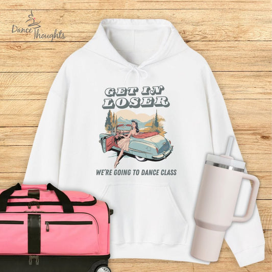 Get In Loser Hoodie-Hoodie-Dance Thoughts