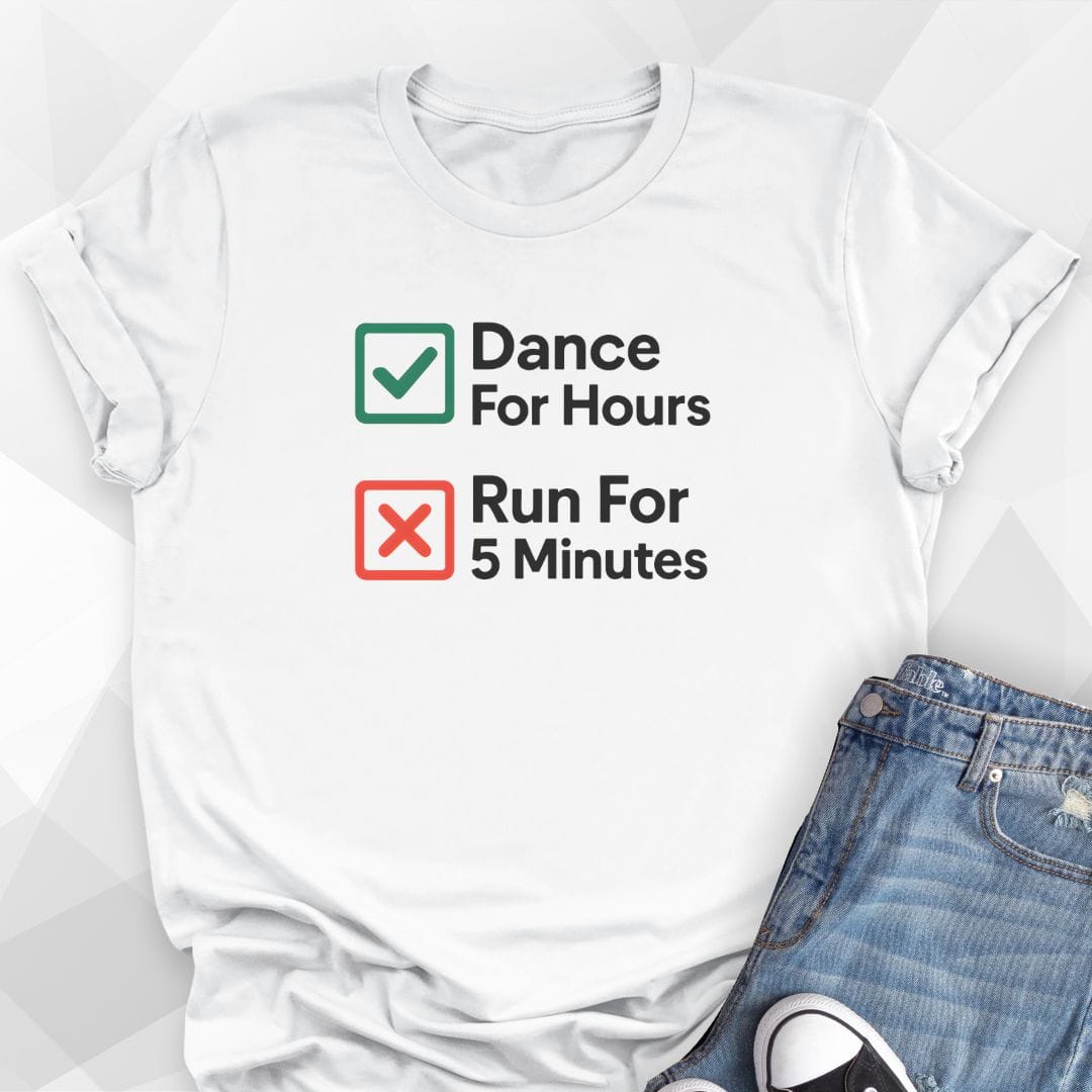 Dance For Hours T-Shirt