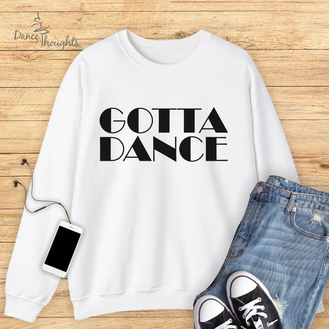 Gotta Dance Sweatshirt-Sweatshirt-Dance Thoughts
