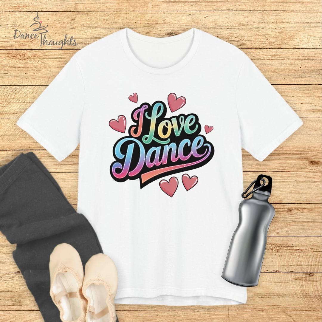 I Love Dance T-Shirt-T-Shirt-Dance Thoughts