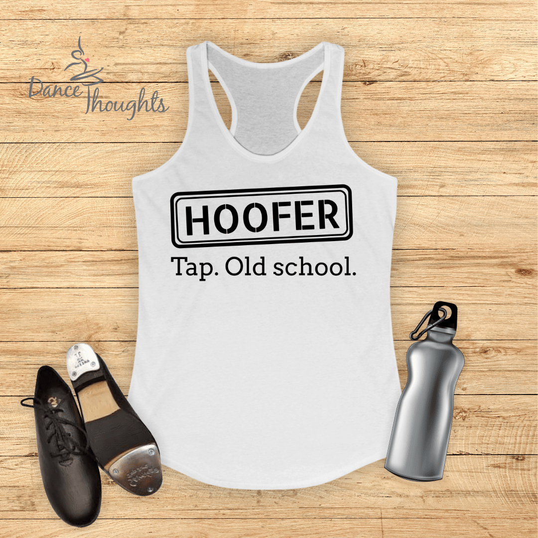 Hoofer. Tap, Old School Tank Top-Tank Top-Dance Thoughts