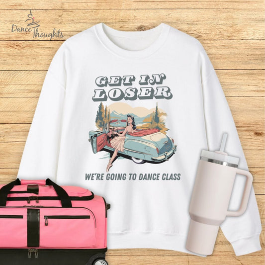 Get In Loser Sweatshirt-Sweatshirt-Dance Thoughts