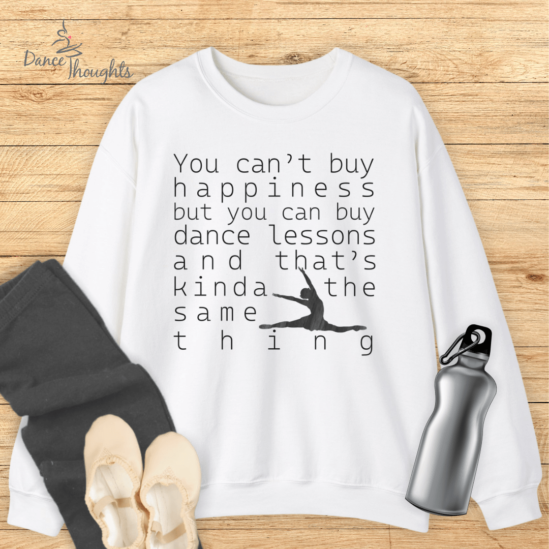You Can Buy Dance Lessons Sweatshirt-Sweatshirt-Dance Thoughts