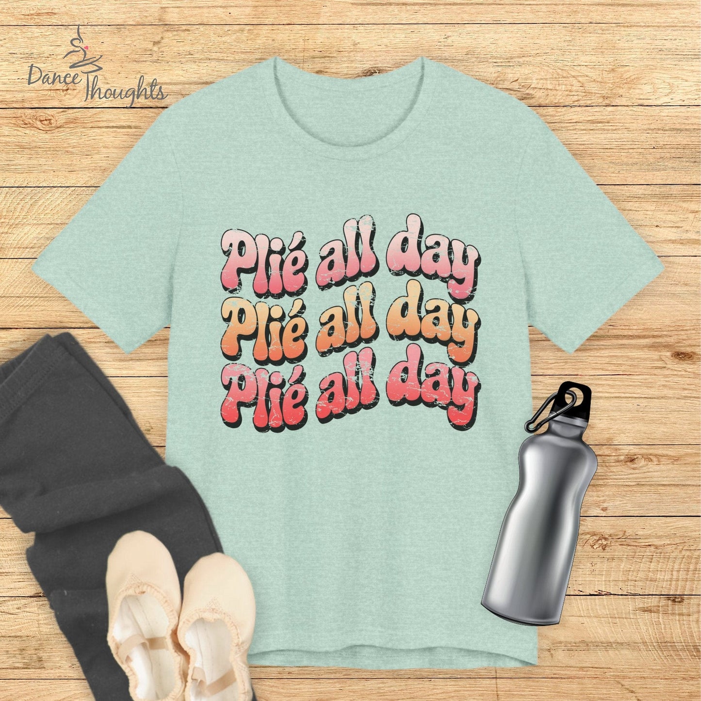 Plie All Day T-shirt-T-Shirt-Dance Thoughts