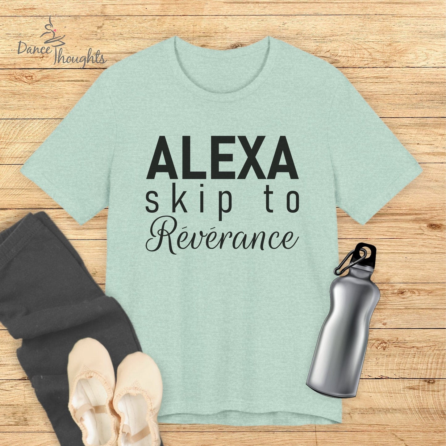 Alexa, Skip To Reverence T-shirt-T-Shirt-Dance Thoughts
