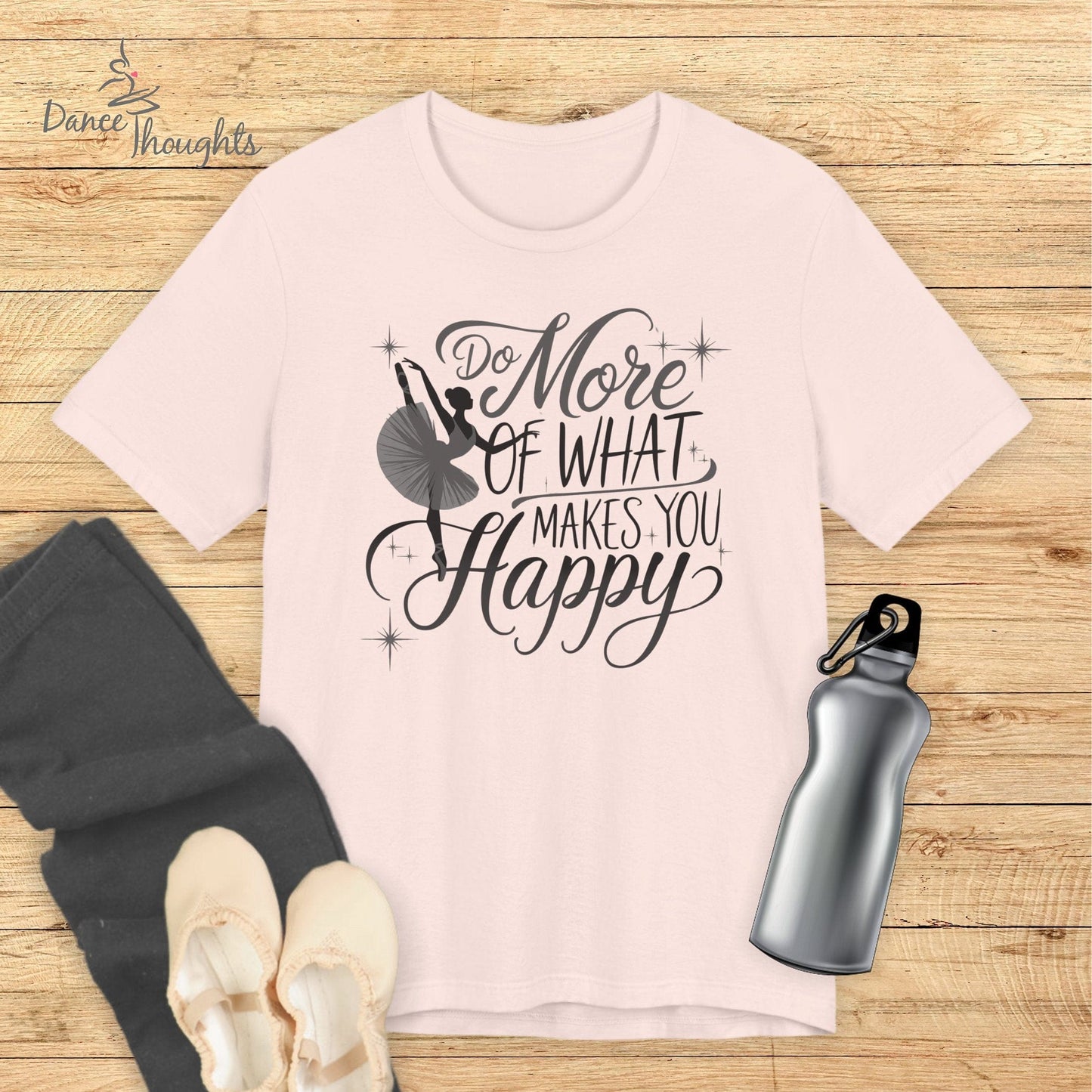 Do More Of What Makes You Happy T-shirt-T-Shirt-Dance Thoughts