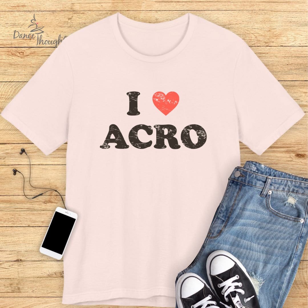 I Love Acro T-shirt-T-Shirt-Dance Thoughts