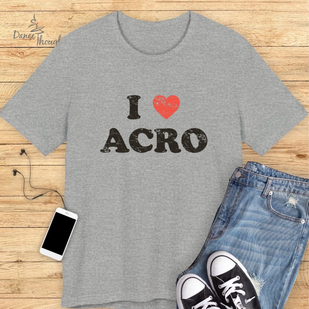 I Love Acro T-shirt-T-Shirt-Dance Thoughts