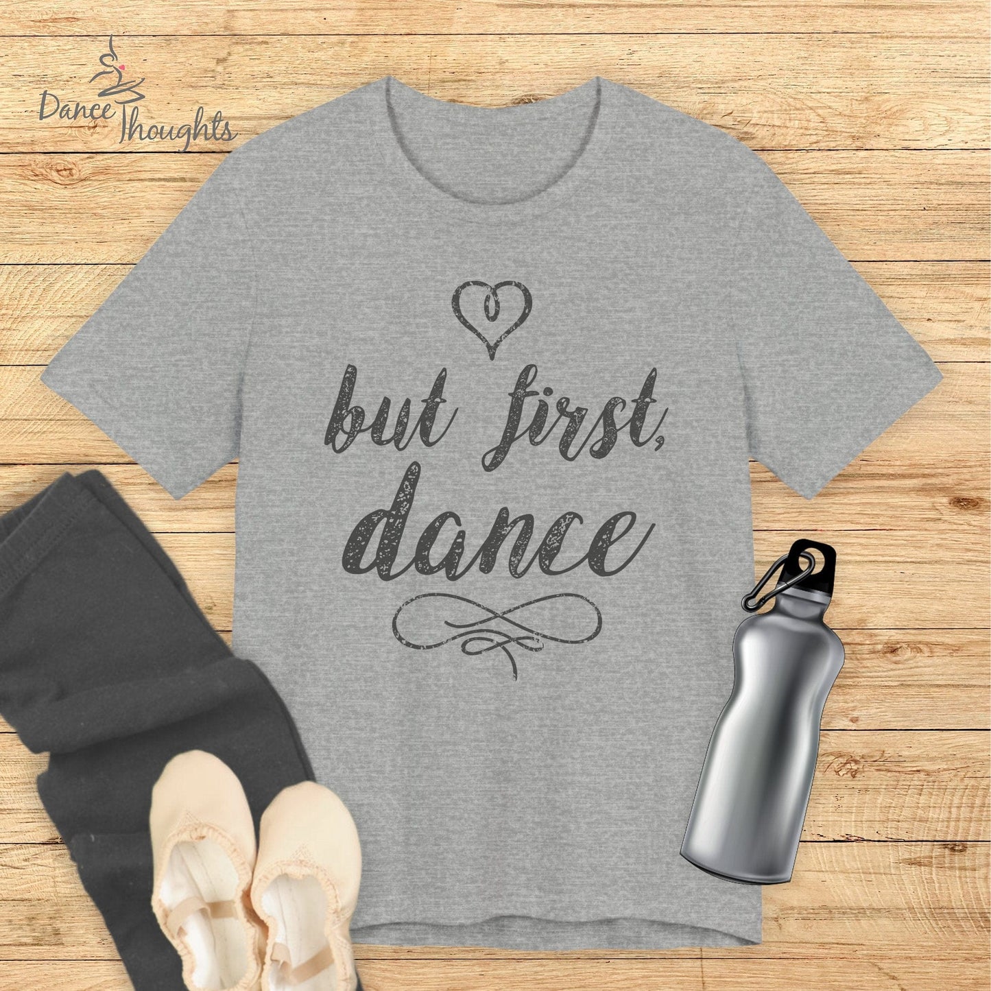 But First Dance T-shirt-T-Shirt-Dance Thoughts