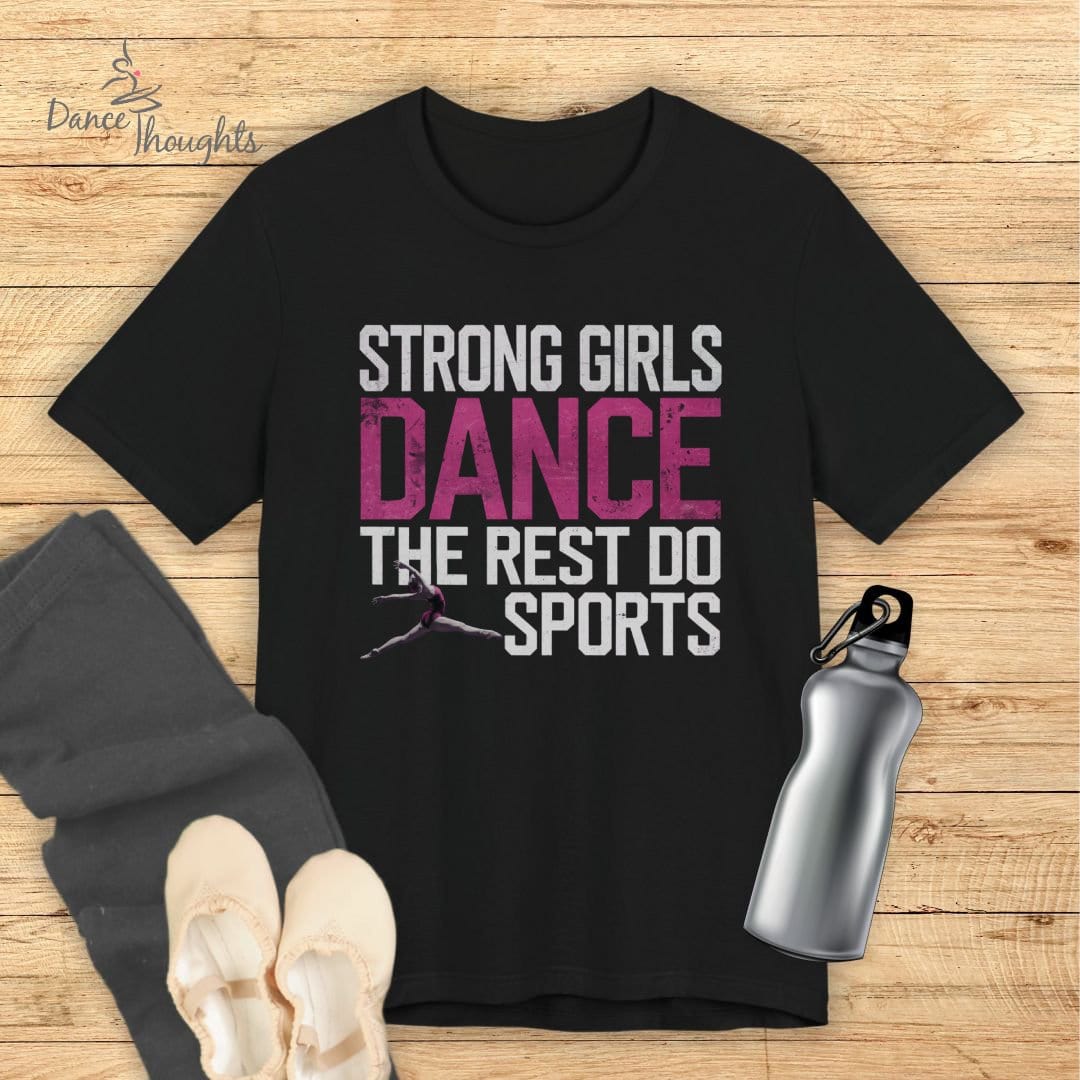 Strong Girls Dance T-shirt-T-Shirt-Dance Thoughts