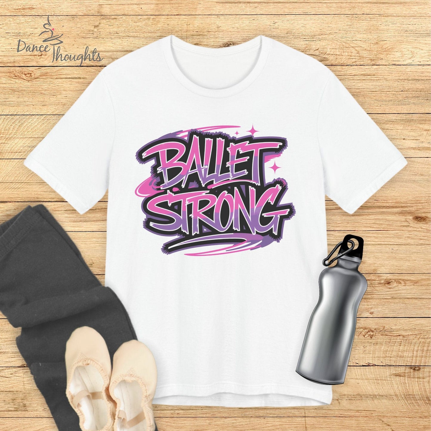 Ballet Strong T-shirt-T-Shirt-Dance Thoughts