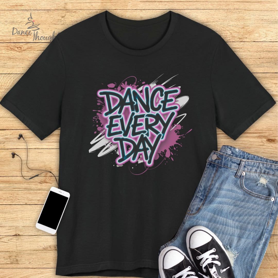 Dance Every Day T-shirt-T-Shirt-Dance Thoughts