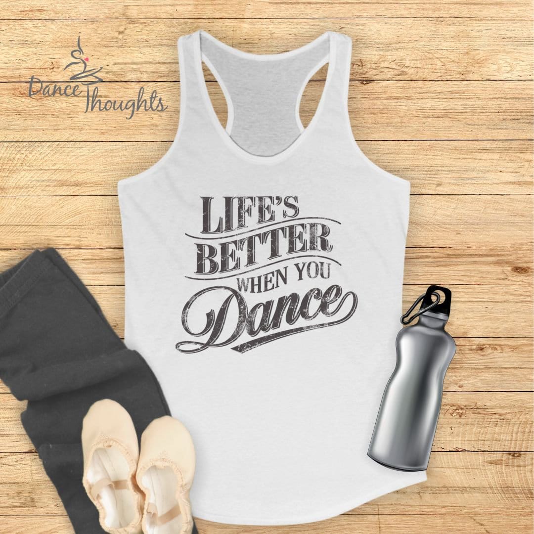 Life's Better Tank Top-Tank Top-Dance Thoughts