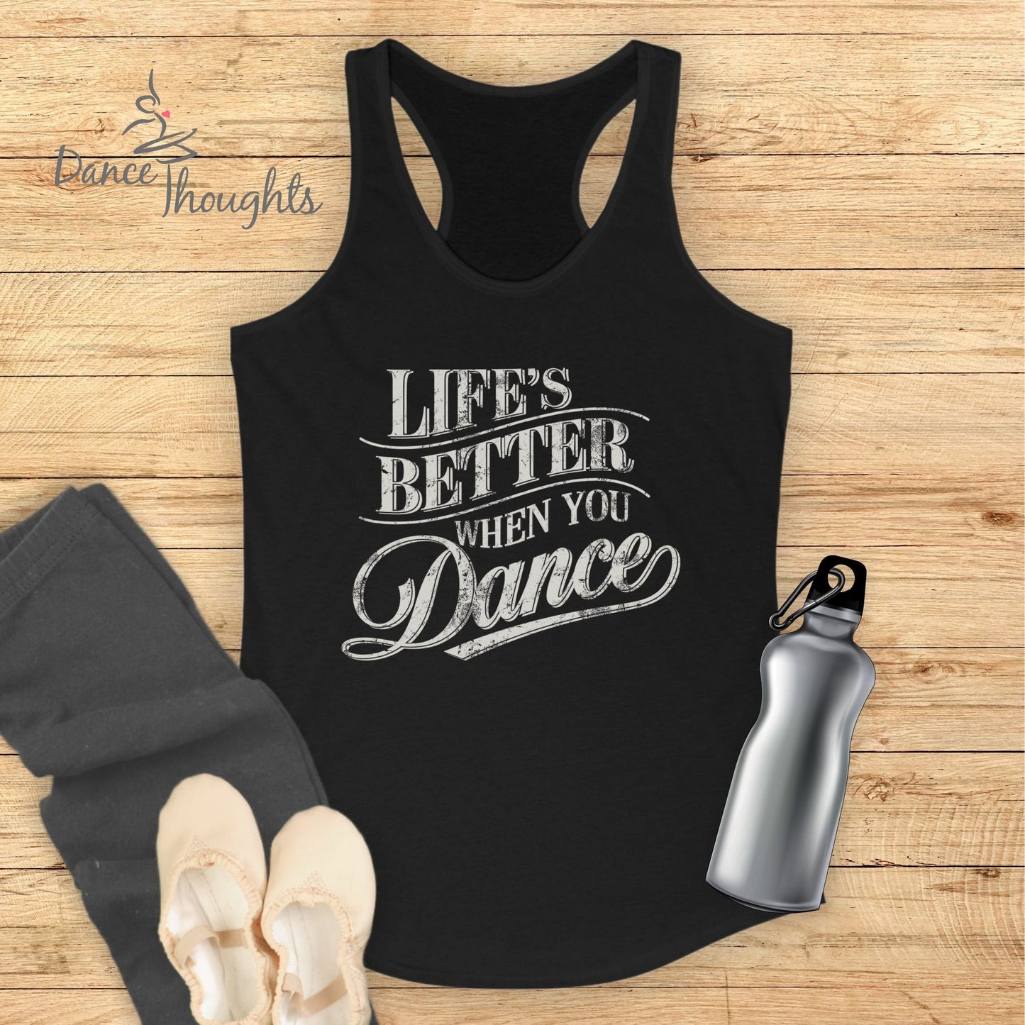 Life's Better Tank Top-Tank Top-Dance Thoughts